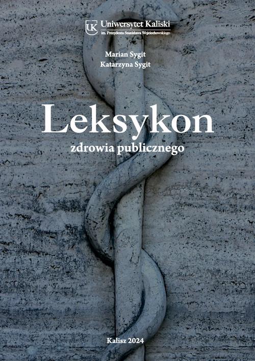 Tytuł: Leksykon zdrowia publicznego
Autor: Marian Sygit, Katarzyna Sygit
Wydawnictwo: Uniwersytet Kaliski im. Prezydenta Stanisława Wojciechowskiego
Formaty: PDF