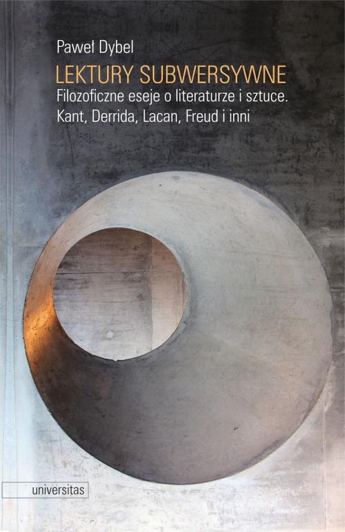 Tytuł: Lektury subwersywne.
Autor: Paweł Dybel
Wydawnictwo: Universitas
Formaty: MOBI, EPUB, PDF