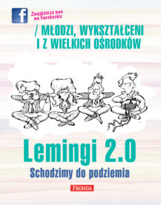 Tytuł: Lemingi 2.0. Schodzimy do podziemia
Autor: Jerzy A. Krakowski
Wydawnictwo: Fronda
Formaty: EPUB, PDF, MOBI
