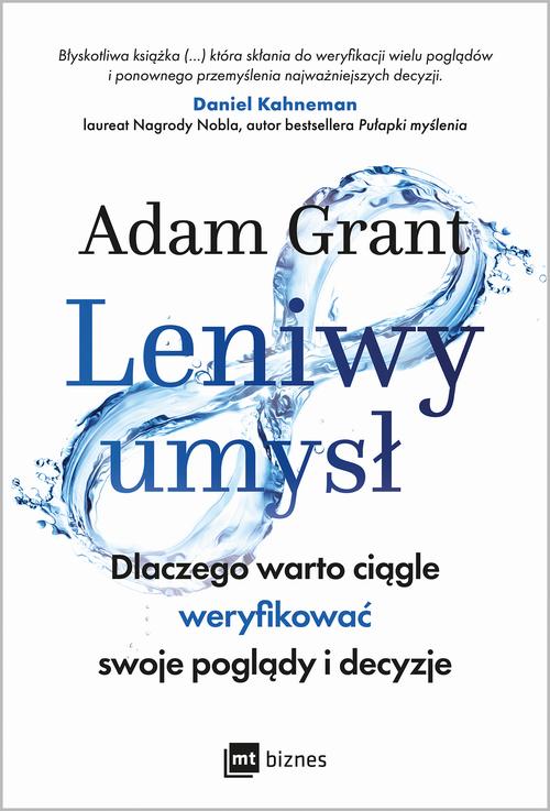 Tytuł: Leniwy umysł
Autor: Adam Grant
Wydawnictwo: MT Biznes
Formaty: MOBI, EPUB