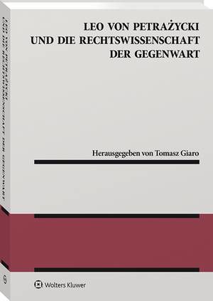 Tytuł: Leo von Petrażycki und die Rechtswissenschaft der Gegenwart
Autor: Tomasz Giaro
Wydawnictwo: Wolters Kluwer
Formaty: PDF