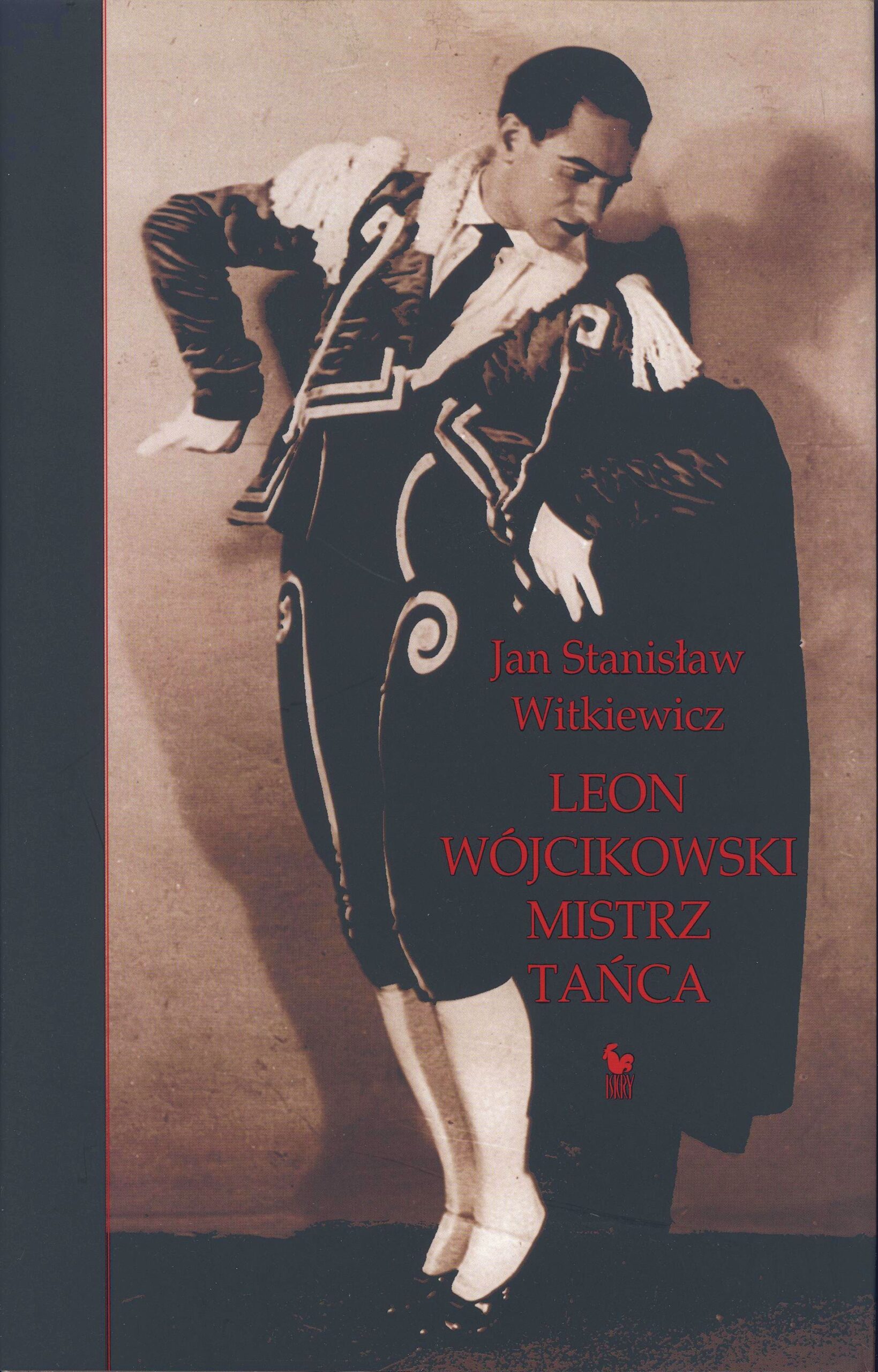 Tytuł: Leon Wójcikowski. Mistrz tańca
Autor: Jan Stanisław Witkiewicz
Wydawnictwo: Wydawnictwo Iskry
Formaty: EPUB, MOBI
