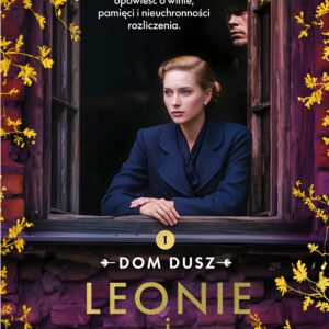 Tytuł: Leonie i Alexander
Autor: Anna Sakowicz
Wydawnictwo: Prószyński Media
Formaty: EPUB, MOBI