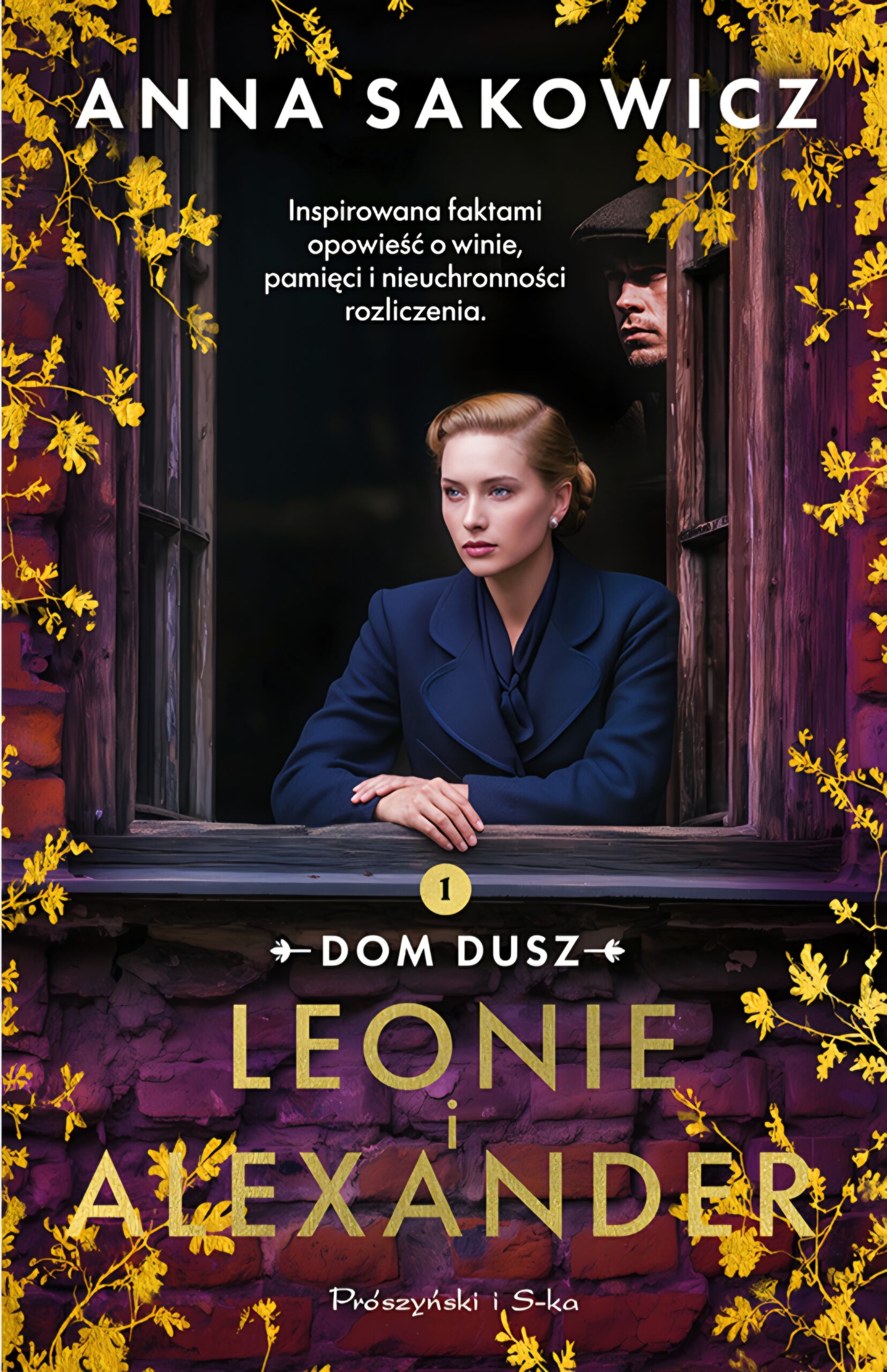 Tytuł: Leonie i Alexander
Autor: Anna Sakowicz
Wydawnictwo: Prószyński Media
Formaty: EPUB, MOBI