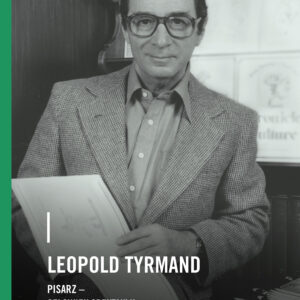 Leopold Tyrmand. Pisarz, człowiek spektaklu, świadek epoki — okładka
