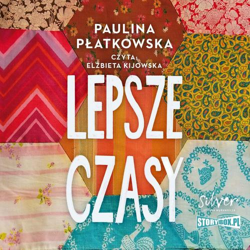 Tytuł: Lepsze czasy
Autor: Paulina Płatkowska
Wydawnictwo: Storybox
Formaty: MP3