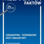 Tytuł: Lerkanidypina – potwierdzamy fakty i obalamy mity
Autor: Anna Kochanowska, Marcin Wełnicki
Wydawnictwo: Medical Education
Formaty: PDF