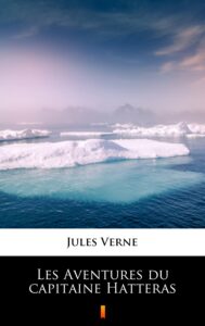 Tytuł: Les Aventures du capitaine Hatteras
Autor: Jules Verne
Wydawnictwo: KtoCzyta.pl
Formaty: EPUB, MOBI