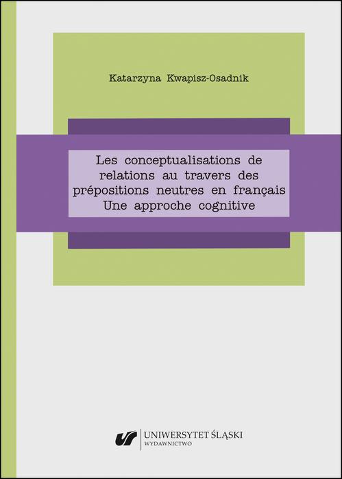 Les conceptualisations de relations au travers des prépositions neutres en français. Une approche cognitive — okładka e-booka