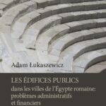 Tytuł: Les édifices publics dans les villes de l'Égypte romaine: problemes administratifs et financiers
Autor: Adam Łukaszewicz
Wydawnictwo: Wydawnictwa Uniwersytetu Warszawskiego
Formaty: MOBI, EPUB, PDF