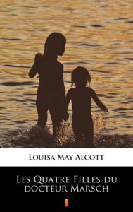 Tytuł: Les Quatre Filles du docteur Marsch
Autor: Louisa May Alcott
Wydawnictwo: KtoCzyta.pl
Formaty: EPUB, MOBI