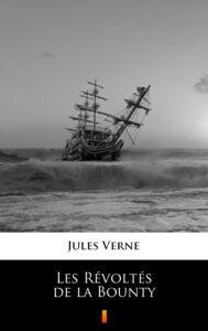 Tytuł: Les Révoltés de la Bounty
Autor: Jules Verne
Wydawnictwo: KtoCzyta.pl
Formaty: EPUB, MOBI
