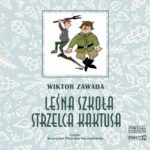 Tytuł: Leśna szkoła strzelca Kaktusa
Autor: Wiktor Zawada
Wydawnictwo: Storybox
Formaty: MP3