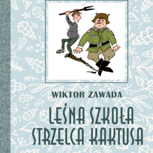 Tytuł: Leśna szkoła strzelca Kaktusa
Autor: Wiktor Zawada
Wydawnictwo: Zysk i S-ka
Formaty: EPUB, MOBI