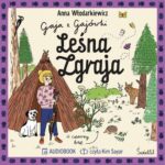 Tytuł: Leśna Zgraja. Gaja z Gajówki. Tom 5
Autor: Anna Włodarkiewicz
Wydawnictwo: Świetlik
Formaty: MP3