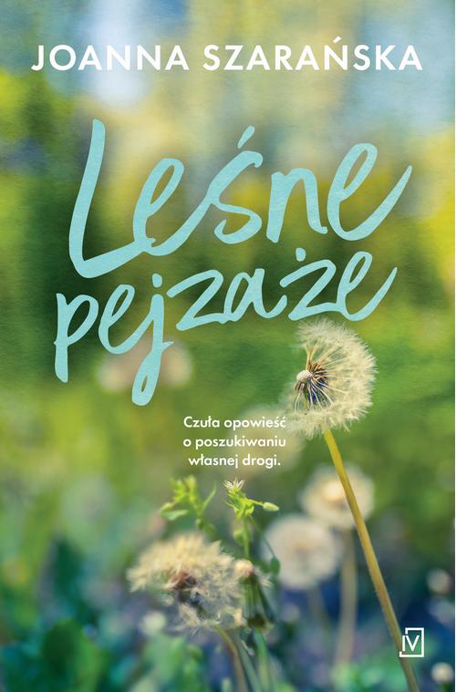Tytuł: Leśne pejzaże
Autor: Joanna Szarańska
Wydawnictwo: Czwarta Strona
Formaty: EPUB, MOBI