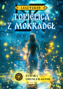 Leszygród. Topielica z mokradeł. Leszygród, tom 2 — okładka e-booka