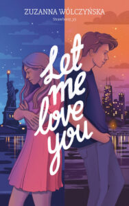 Tytuł: Let Me Love You
Autor: Zuzanna Wólczyńska
Wydawnictwo: Jaguar
Formaty: EPUB, MOBI