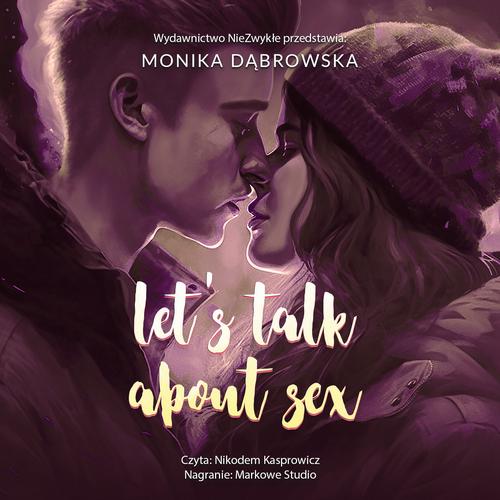 Tytuł: Let's Talk About Sex
Autor: Monika Dąbrowska
Wydawnictwo: NieZwykłe
Formaty: MP3