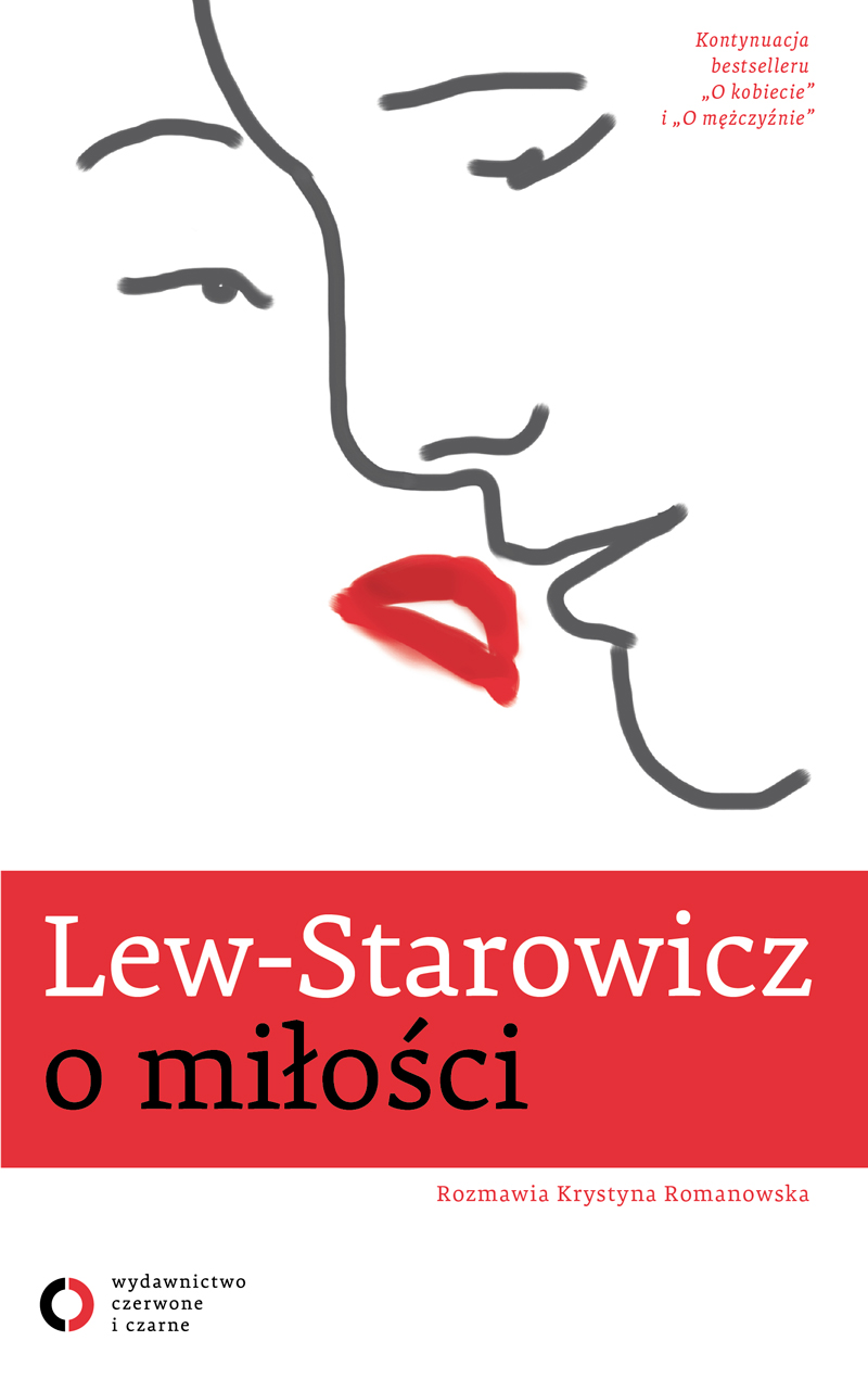 Tytuł: Lew-Starowicz o miłości
Autor: Zbigniew Lew-Starowicz, Krystyna Romanowska
Wydawnictwo: Czerwone i Czarne
Formaty: EPUB, MOBI