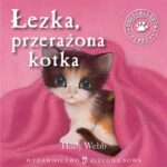 Tytuł: Łezka przerażona kotka
Autor: Holly Webb
Wydawnictwo: Zielona Sowa
Formaty: MP3