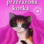 Tytuł: Łezka przerażona kotka
Autor: Holly Webb
Wydawnictwo: Zielona Sowa
Formaty: MOBI, EPUB