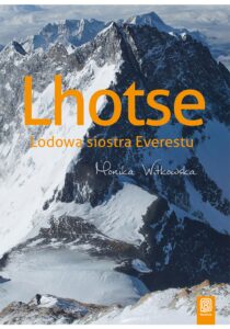 Tytuł: Lhotse. Lodowa siostra Everestu
Autor: Monika Witkowska
Wydawnictwo: Bezdroża
Formaty: EPUB, PDF, MOBI