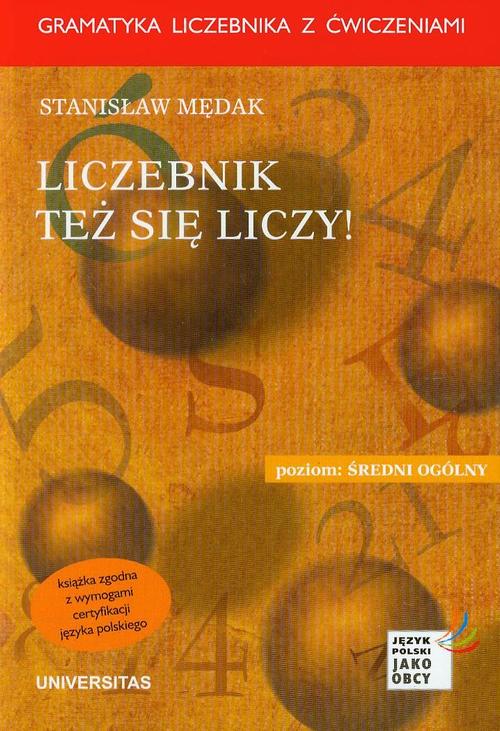 Tytuł: Liczebnik też się liczy Poziom średni ogólny
Autor: Stanisław Mędak
Wydawnictwo: Universitas
Formaty: PDF