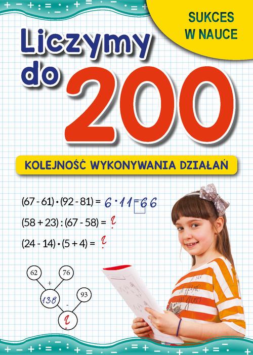 Tytuł: Liczymy do 200. Kolejność wykonywania zadań
Autor: Beata Guzowska
Wydawnictwo: Literat
Formaty: PDF