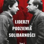Liderzy Podziemia Solidarności. Tom I. Gdańsk — okładka e-booka