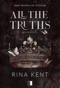 Tytuł: Lies & Truths Duet (#2). All the Truths
Autor: Rina Kent
Wydawnictwo: Wydawnictwo NieZwykłe Zagraniczne
Formaty: EPUB, MOBI