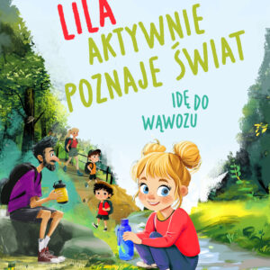 Lila aktywnie poznaje świat – Idę do wąwozu — okładka