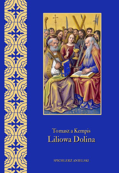 Tytuł: Liliowa dolina
Autor: Tomasz a Kempis
Wydawnictwo: Armoryka
Formaty: MOBI, EPUB