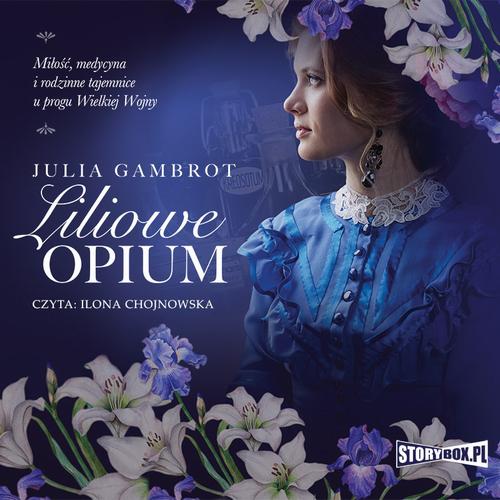Tytuł: Liliowe opium
Autor: Julia Gambrot
Wydawnictwo: Storybox
Formaty: MP3