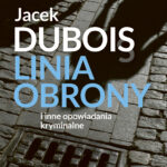 Tytuł: Linia obrony
Autor: Jacek Dubois
Wydawnictwo: Purple Book
Formaty: EPUB, MOBI