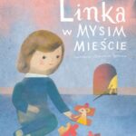 Tytuł: Linka w mysim mieście
Autor: Katarzyna Ryrych, Marianna Sztyma
Wydawnictwo: Albus
Formaty: PDF