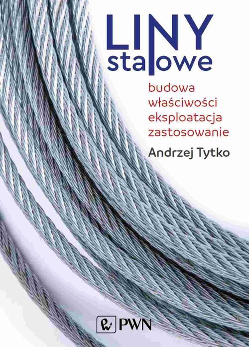 Tytuł: Liny stalowe
Autor: Andrzej Tytko
Wydawnictwo: Wydawnictwo Naukowe PWN
Formaty: EPUB, MOBI