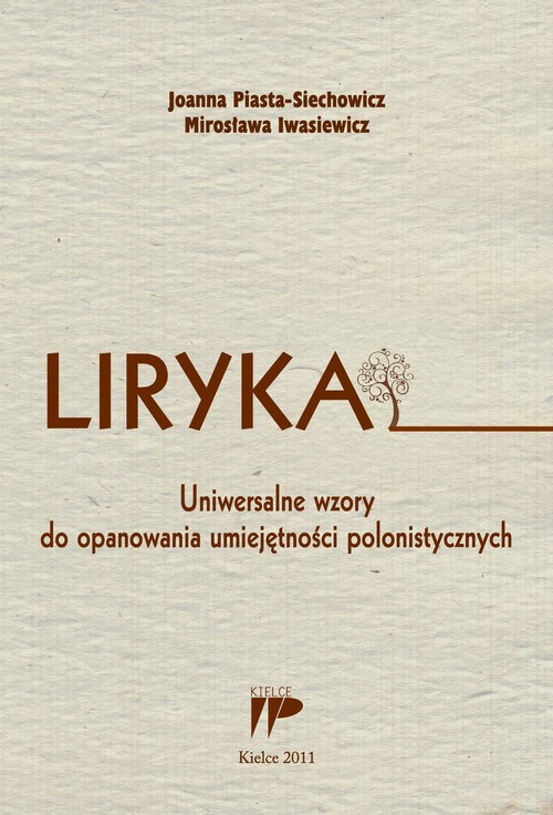Tytuł: Liryka
Autor: Joanna Piasta-Siechowicz, Mirosława Iwasiewicz
Wydawnictwo: Wydawnictwo Pedagogiczne ZNP
Formaty: PDF