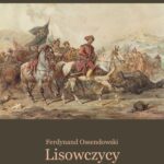 Tytuł: Lisowczycy. Powieść historyczna
Autor: Ferdynand A. Ossendowski
Wydawnictwo: Armoryka
Formaty: MOBI, EPUB
