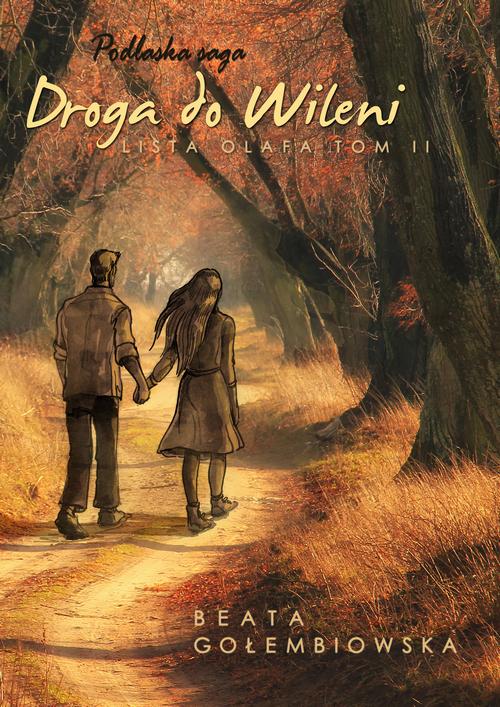 Tytuł: Lista Olafa II Droga do Wileni
Autor: Beata Gołembiowska
Wydawnictwo: Wydawnictwo e-bookowo
Formaty: MOBI, EPUB, PDF