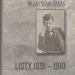 Tytuł: Listy 1891-1910 t.1
Autor: Władysław Orkan
Wydawnictwo: Instytut Badań Literackich PAN
Formaty: PDF