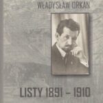 Tytuł: Listy 1891-1910 t.2
Autor: Władysław Orkan
Wydawnictwo: Instytut Badań Literackich PAN
Formaty: PDF