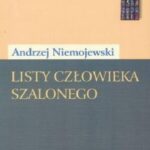 Tytuł: Listy człowieka szalonego
Autor: Andrzej Niemojewski
Wydawnictwo: Universitas
Formaty: PDF