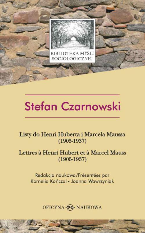 Tytuł: Listy do Henri Huberta i Marcela Maussa (1905-1937)
Autor: Stefan Czarnowski
Wydawnictwo: Oficyna Naukowa
Formaty: PDF