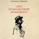 Tytuł: Listy do redaktorów "Wiadomości", t. 3
Autor: Leopold Tyrmand
Wydawnictwo: Wydawnictwo Naukowe UMK
Formaty: PDF