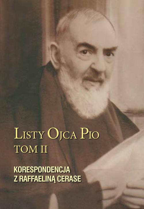 Tytuł: Listy Ojca Pio Tom II
Autor: Ojciec Pio, Raffaelina Cerase
Wydawnictwo: Serafin
Formaty: EPUB, MOBI