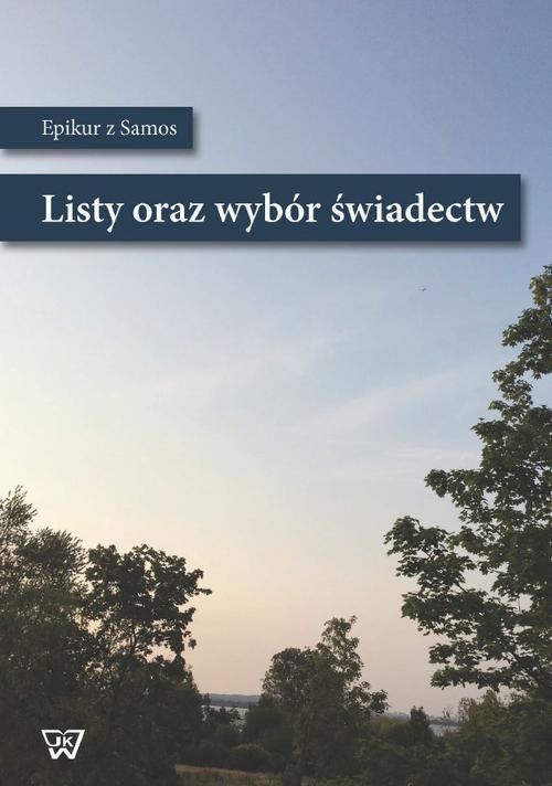 Tytuł: Listy oraz wybór świadectw
Autor: Epikur z Samos
Wydawnictwo: Wydawnictwo Naukowe UKSW
Formaty: PDF
