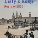 Tytuł: Listy z Rosji. Rosja w 1839 roku
Autor: Astolphe De Custine
Wydawnictwo: Oficyna Editions Spotkania
Formaty: MOBI, EPUB, PDF