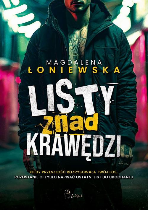 Tytuł: Listy znad krawędzi
Autor: Magdalena Łoniewska
Wydawnictwo: JakBook
Formaty: MOBI, EPUB