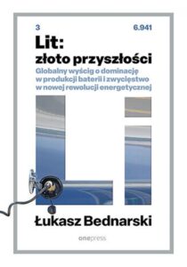 Lit: złoto przyszłości. Globalny wyścig o dominację w produkcji baterii i zwycięstwo w nowej rewolucji energetycznej — okładka e-booka